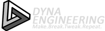 Dyna Engineering. Make, Break, Tweak, Repeat.
